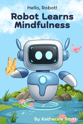 Robot Learns Mindfulness B0FRY6RR44 Book Cover