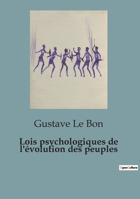 Lois psychologiques de l'évolution des peuples [French] B0C7YGPFX2 Book Cover