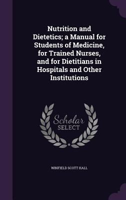 Nutrition and Dietetics; A Manual for Students ... 1356421598 Book Cover