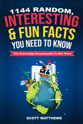 1144 Random, Interesting & Fun Facts You Need T... 1095354663 Book Cover