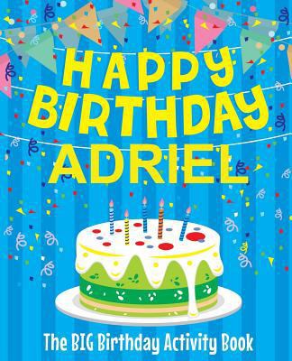 Happy Birthday Adriel - The Big Birthday Activi... 1720519005 Book Cover