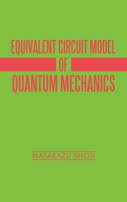 Equivalent Circuit Model of Quantum Mechanics 1663248966 Book Cover