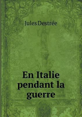 En Italie pendant la guerre [French] 5518997884 Book Cover