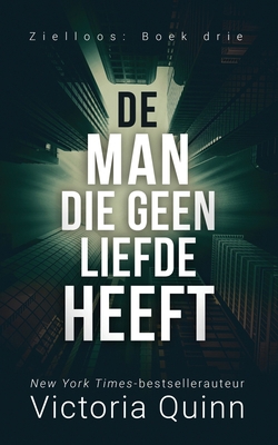De Man die geen liefde heeft [Dutch] B08XZDRGC8 Book Cover