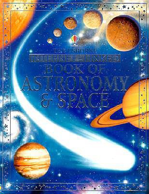 The Usborne Internet-Linked Book of Astronomy a... 0613583922 Book Cover