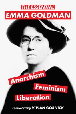 The Essential Emma Goldman-Anarchism, Feminism,... 1959891073 Book Cover
