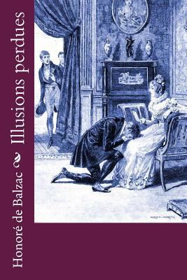 Illusions perdues [French] 1979727562 Book Cover