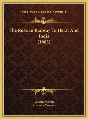 The Russian Railway To Herat And India (1883) 1169513239 Book Cover