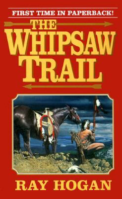 The Whipsaw Trail 0843942584 Book Cover