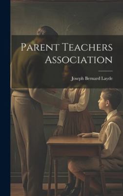 Parent Teachers Association 1020134143 Book Cover