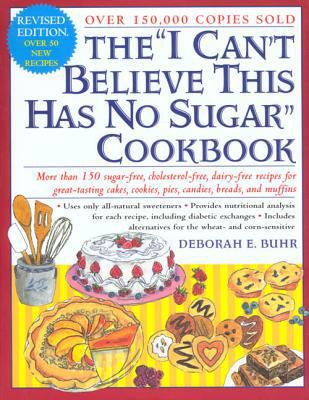 The "I Can't Believe This Has No Sugar" Cookbook B00KEUMO7I Book Cover
