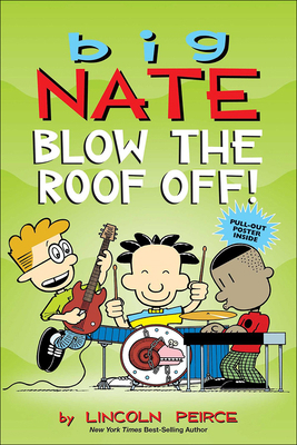 Big Nate: Blow the Roof Off! 1663600899 Book Cover