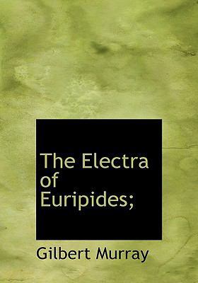 The Electra of Euripides; 1117117774 Book Cover