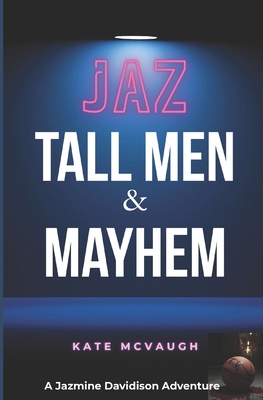Jaz, Tall Men, & Mayhem 151728807X Book Cover