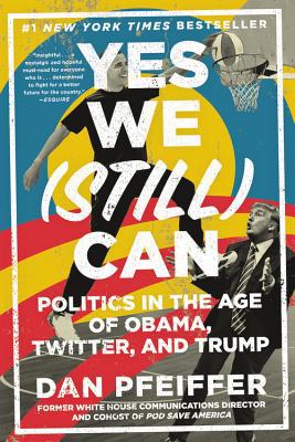 Yes We (Still) Can: Politics in the Age of Obam... 1538711702 Book Cover