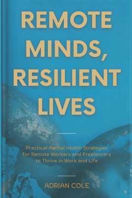 Remote Minds, Resilient Lives: Practical Mental... B0FT4PVBXP Book Cover