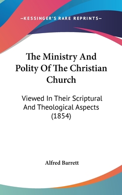 The Ministry And Polity Of The Christian Church... 1437417302 Book Cover