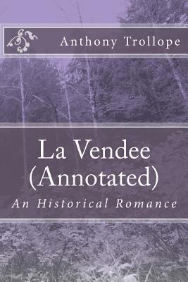 La Vendee (Annotated): An Historical Romance 153974261X Book Cover