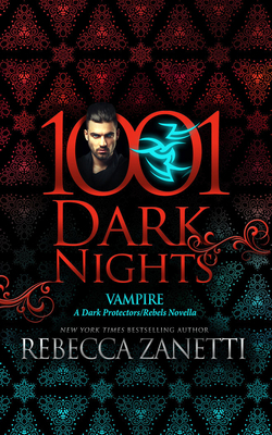 Vampire: A Dark Protectors/Rebels Novella 1713569604 Book Cover