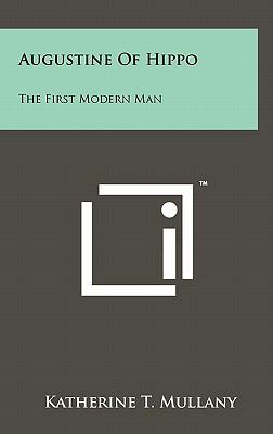 Augustine of Hippo: The First Modern Man 1258016265 Book Cover