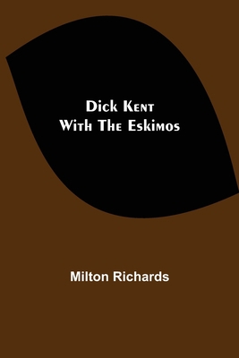 Dick Kent With The Eskimos 9354846033 Book Cover