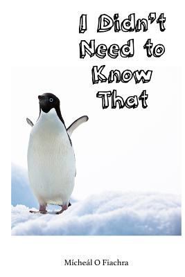 I Didn't Need to Know That 1979549095 Book Cover