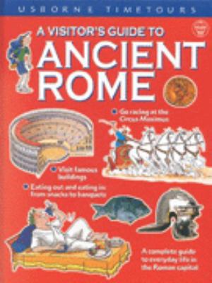 A Visitor's Guide to Ancient Rome (Usborne Time... 0746030657 Book Cover