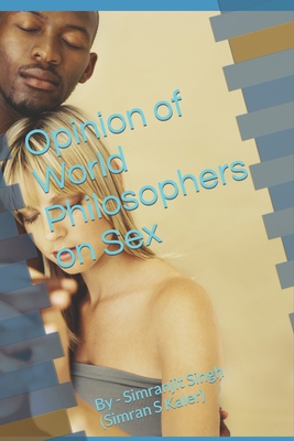 Opinion of World Philosophers on Sex: By - Simr... B0C9H3XZBF Book Cover