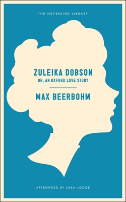 Zuleika Dobson Or, an Oxford Love Story 1612192920 Book Cover