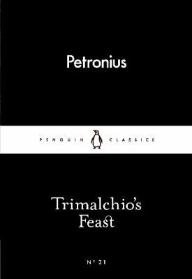 Penguin Little Black Classics: Trimalchio’s Feast B01BITOAI4 Book Cover