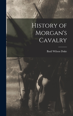 History of Morgan's Cavalry 1017588864 Book Cover