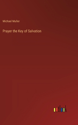 Prayer the Key of Salvation 3368848259 Book Cover