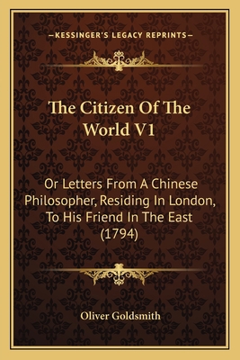 The Citizen Of The World V1: Or Letters From A ... 1166981657 Book Cover