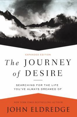 The Journey of Desire: Searching for the Life Y... 0718080785 Book Cover