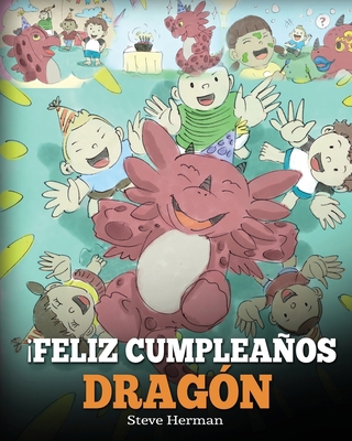 ¡Feliz Cumpleaños, Dragón!: (Happy Birthday, Dr... [Spanish] 1950280411 Book Cover