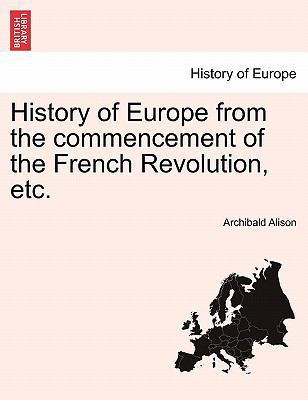 History of Europe from the Commencement of the ... 1241445826 Book Cover