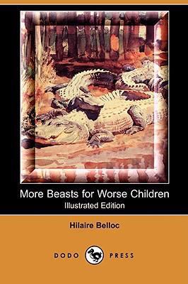 More Beasts for Worse Children (Illustrated Edi... 1409913295 Book Cover