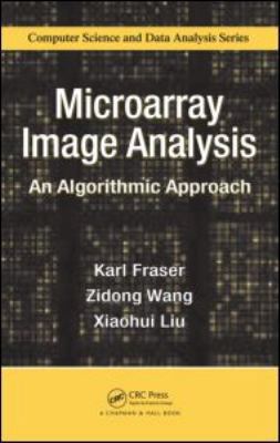 Microarray Image Analysis: An Algorithmic Approach 1420091530 Book Cover