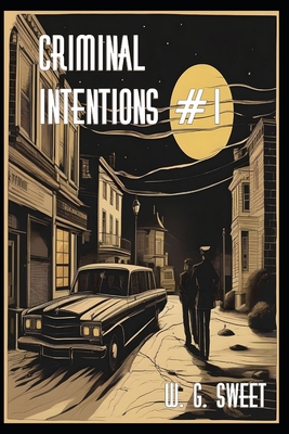 Criminal Intentions book One B0FF1VZD43 Book Cover