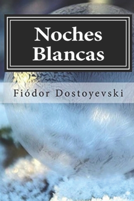 Noches Blancas [Spanish] B0863TX3TV Book Cover