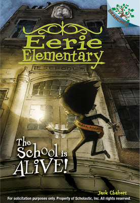 The School Is Alive!: A Branches Book (Eerie El... 0545623936 Book Cover