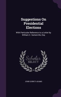 Suggestions On Presidential Elections: With Par... 1359334394 Book Cover