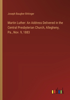 Martin Luther: An Address Delivered in the Cent... 3385326354 Book Cover