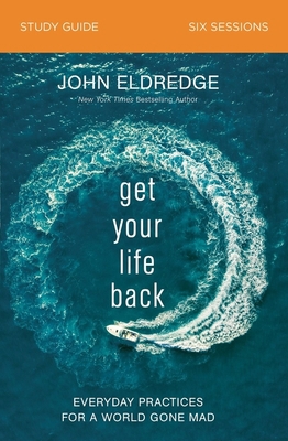 Get Your Life Back Study Guide: Everyday Practi... 0310097029 Book Cover
