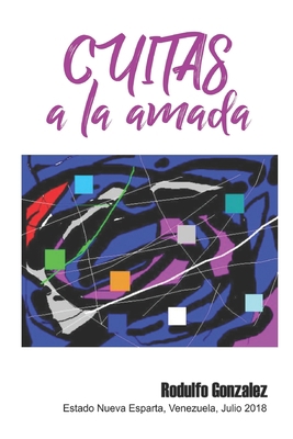 Cuitas a la Amada [Spanish] 1670144798 Book Cover