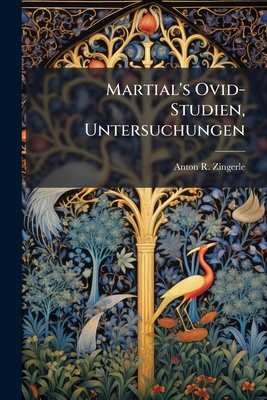 Martial's Ovid-Studien, Untersuchungen [German] 1144220017 Book Cover