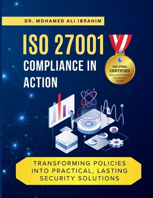 ISO 27001 Compliance in Action Transforming Pol... 3852280281 Book Cover