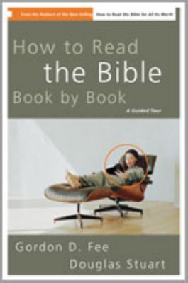 How to Read the Bible Book by Book: A Guided Tour 0310285739 Book Cover