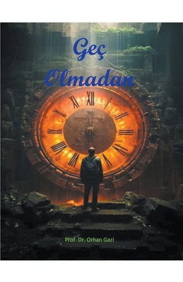 Geç Olmadan [Turkish] B0D2LYZ1XG Book Cover