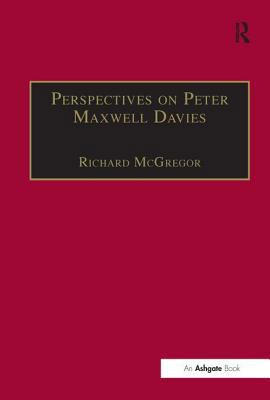 Perspectives on Peter Maxwell Davies 1840142987 Book Cover